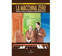 La macchina zero. Mario Tchou e il primo computer Olivetti