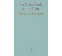 La Macedonia dopo Pidna: Ricostruire l’organizzazione politica e la nascita della politarchia attraverso iscrizioni e fonti