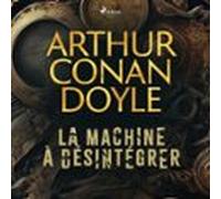 La Machine À Désintégrer (audiolibro)