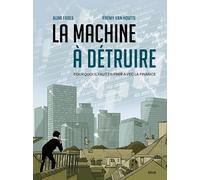 La Machine à détruire: Pourquoi il faut en finir avec la finance