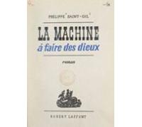 La Machine À Faire Des Dieux (ebook)
