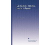 La machine ronde a perdu la boule