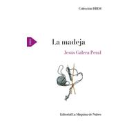 LA MADEJA | Jesus Galera Peral