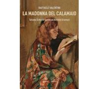 La madonna del calamaio. Tatiana Schucht scrive ad Antonio Gramsci (Narrativa)