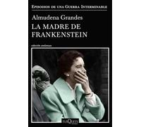 La madre de Frankenstein: Agonía y muerte de Aurora Rodríguez Carballeira en el apogeo de la España nacionalcatólica, Manicomio de Ciempozuelos (Madrid), 1954-1956: 5 (Andanzas)