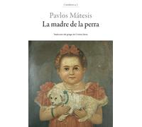 La madre de la perra | Pavlos Mátesis, Cristina Serna