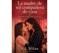 La madre de mi compañera de casa: Un romance lésbico erótico a fuego lento (¿Soy lesbiana?)