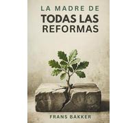 La madre de todas las reformas: Manual de instrucciones para la reconstrucción institucional, política, económica y social de España
