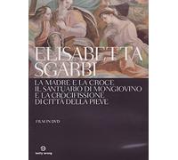 La madre e la croce - Il Santuario di Mongiovino e la Crocifissione di Città della Pieve [Italia] [DVD]