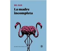 LA MADRE INCOMPLETA (Biblioteca Ciudadana)