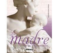 La madre. Poemas, rimas y recuerdos (Pequeña Enciclopedia)
