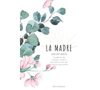 LA MADRE QUE ME HABITA: Cuaderno de trabajo, ritual y encuentro con una crianza consciente