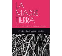 LA MADRE TIERRA: Una novela negra de rituales y ofrendas