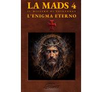 La MADS 4: Il Mistero di Saintonge - L'Enigma Eterno