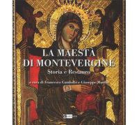 La Maestà di Montevergine. Storia e restauro. Ediz. illustrata (Arte e cataloghi)