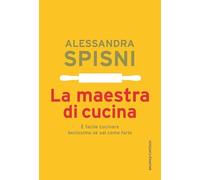 La maestra di cucina. È facile cucinare benissimo se sai come farlo (I tascabili)