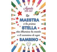 La maestra é la prima stella - Agenda 2026/2027: Regalo maestre fine anno | Diario settimanale da AGOSTO a LUGLIO | Per insegnante di scuola elementare e dell'asilo.