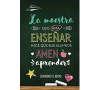 La maestra que ama enseñar, hace que sus alumnos amen aprender: Cuaderno de notas (A5, rayado) | Regalo original para Profesoras y maestras | ... del maestro | Firmar y regalar personalmente