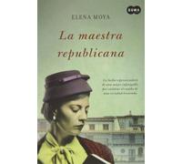 La maestra republicana: La lucha esperanzadora de una mujer infatigable por cambiar el rumbo de una soci (Nuevas voces)
