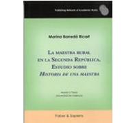 La Maestra Rural En La Segunda República. Estudio Sobre Historia De Un