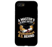 La maestría es lo Que obtienes Cuando dejas el B.S atrás Carcasa para iPhone SE (2020) / 7/8