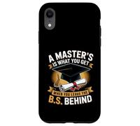 La maestría es lo Que obtienes Cuando dejas el B.S atrás Carcasa para iPhone XR