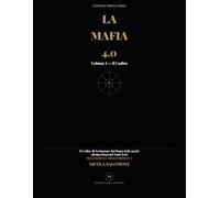 LA MAFIA 4.0 - Il Codice di Favignana: dal fango delle grotte all'algoritmo del Dark Web: VOLUME I - IL CODICE: Vol. 1