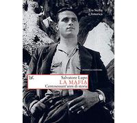 La mafia. Centosessant'anni di storia (Saggi. Storia e scienze sociali)