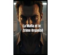 La Mafia et le Crime Organisé