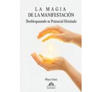 La Magia De La Manifestación (ebook)