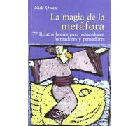 La Magia De La Metafora: 77 Relatos Breves Para Educadores Forma Dores