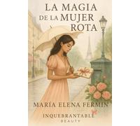 La Magia de la Mujer Rota: Cómo tus grietas se convirtieron en portales de poder 70 cartas que restauran el alma de una mujer que ya no se rinde