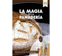La Magia de la Panadería cuarta edición: Desde las aplicaciones matemáticas hasta la elaboración de las fórmulas