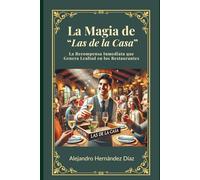 La Magia de "Las de la Casa": La Recompensa Inmediata que Genera Lealtad en los Restaurantes (Loyalty Club.- Programas de Lealtad con Recompensa Inmediata)