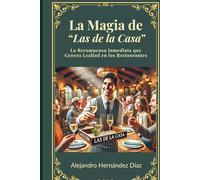 La Magia de "Las de la Casa": La Recompensa Inmediata que Genera Lealtad en los Restaurantes (Loyalty Club.- Programas de Lealtad con Recompensa Inmediata)