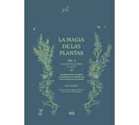 La magia de las plantas: Vol. 3. Elemento Tierra. La raíz