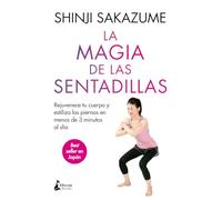 La magia de las sentadillas: Rejuvenece tu cuerpo y estiliza las piernas en menos de 3 minutos al día (BIENESTAR)