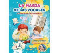 La magia de las vocales: Cuaderno de actividades: Trazo, adivinanzas, cuentos divertidos y dibujos para colorear | de 4 a 6 años (La abuela de Manuel)