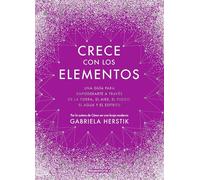 La magia de los cinco elementos: Una guía para empoderarte a través de la tierra, el aire, el fuego, el agua y el espíritu (Now Age)
