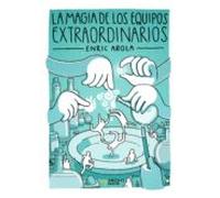 La Magia De Los Equipos Extraordinarios