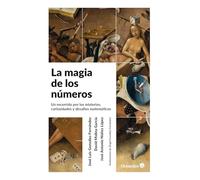 La magia de los números: Un recorrido por los misterios, curiosidades y desafíos matemáticos (Horizontes Educación)
