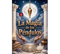 La Magia de los Péndulos