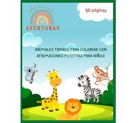 La Magia de Mí: Más de 50 páginas de afirmaciones positivas con animales para colorear para niños (animales de granja, zoológico y marinos): ... and Positivity on each coloring page)