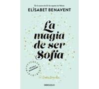 La magia de ser Sofía (Bilogía Sofía 1) (Best Seller)