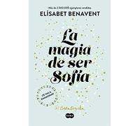 La magia de ser Sofía (Bilogía Sofía 1) (SUMA)