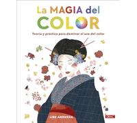 La magia del color: Teoría y práctica para dominar el uso del color