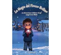 La Magia del Fiocco Brillino, Fiabe Brevi del Natale, Favole Brevi della Buonanotte, Libri Illustrati per Bambini 3-7 anni: Fiaba breve di Natale sul ... gesti. Libro illustrato per bambini 3-7 anni.