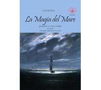 La magia del mare. Poesie e racconti (Jacaranda)
