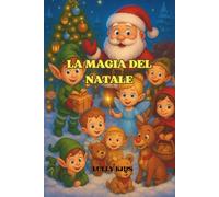 La Magia del Natale: 25 racconti magici per piccoli sognatori