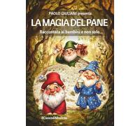 LA MAGIA DEL PANE: Raccontata ai bambini... e non solo...
